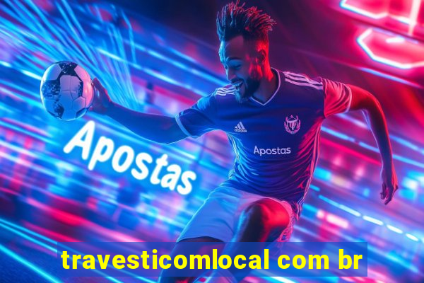 travesticomlocal com br